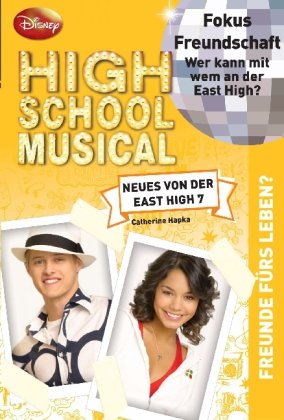 Freunde fürs Leben: Fokus Freundschaft. Wer kann mit wem an der East High? Novels & Short Stories