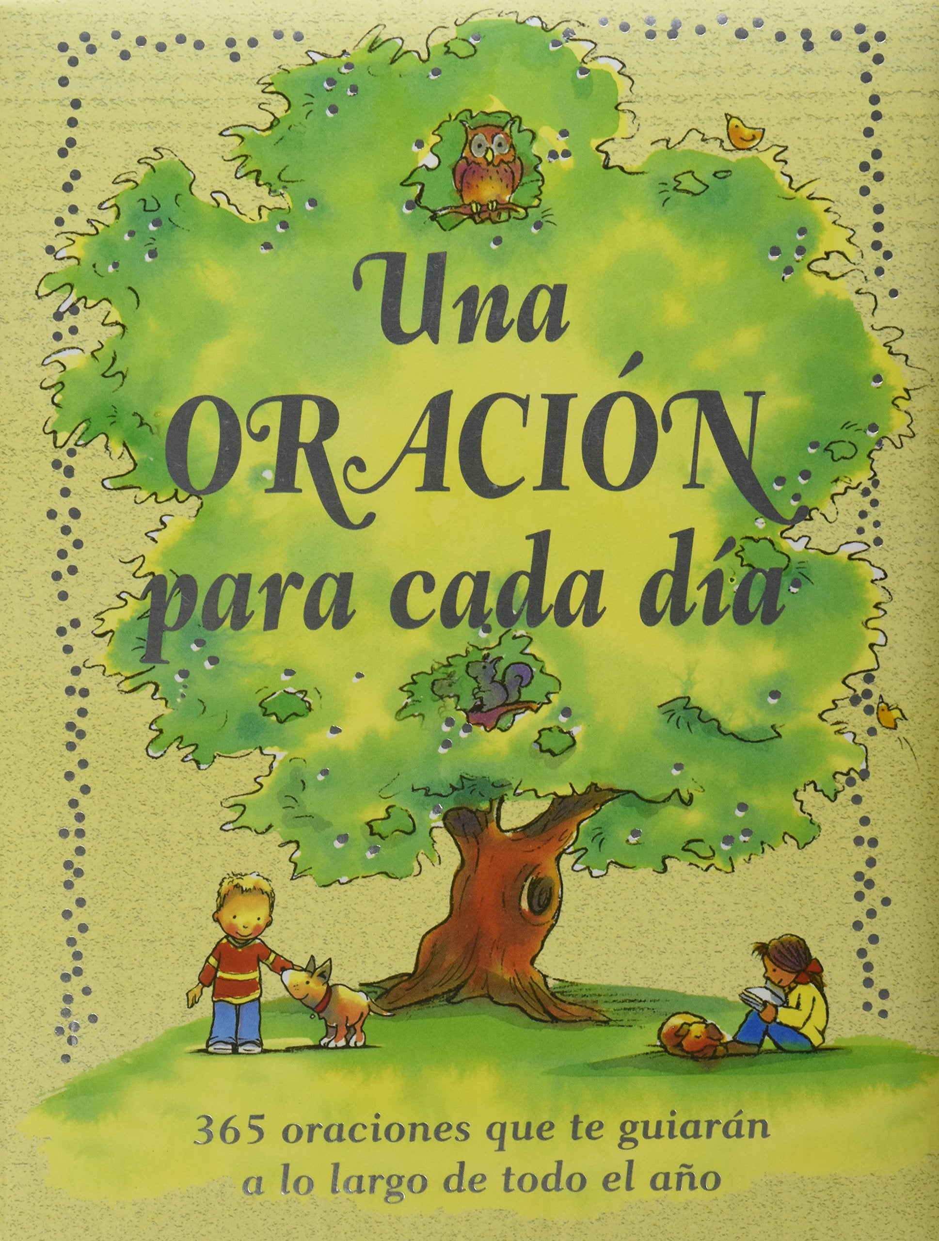 UNA ORACION PARA CADA DIA. 365 ORACIONES QUE LE GUIARAN A LO Learning & Reference