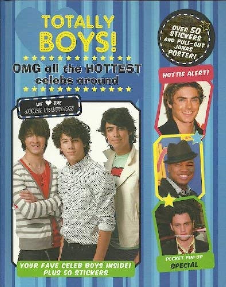 Totally Boys! OMG all the Hottest Celebs around, Free inside over 50 Stickers and Pull-out Jonas Poster! Books