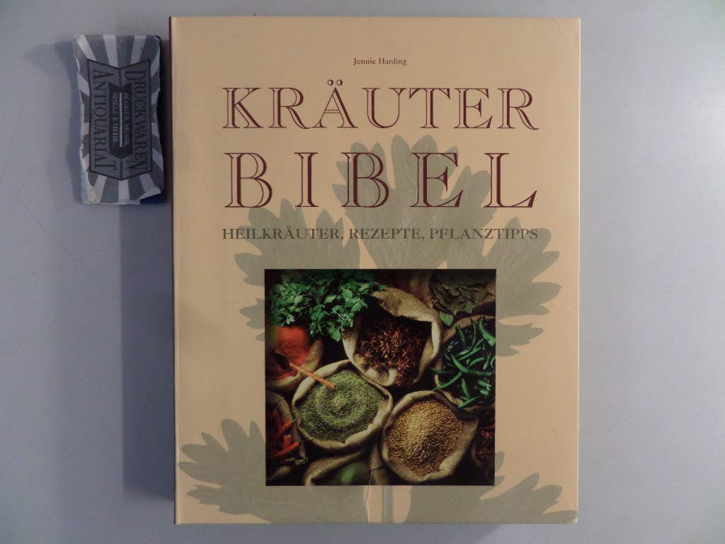 Kräuterbibel: Heilkräuter, Rezepte, Pflanztipps Leisure, Home & Garden