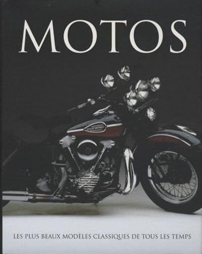 Motos: Les plus beaux modèles classiques de tous les temps book