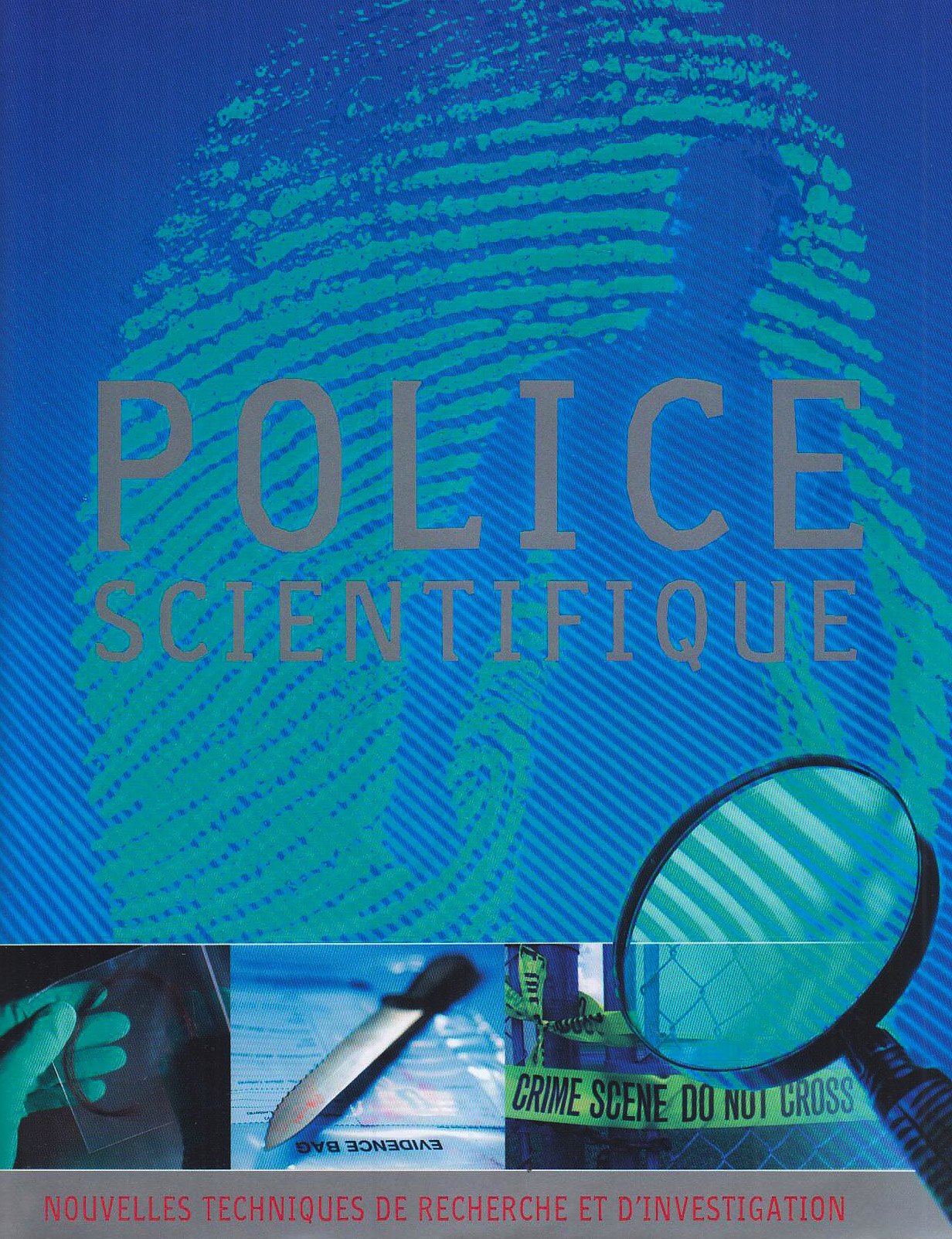 Police scientifique: Nouvelles techniques de recherche et d'investigation book