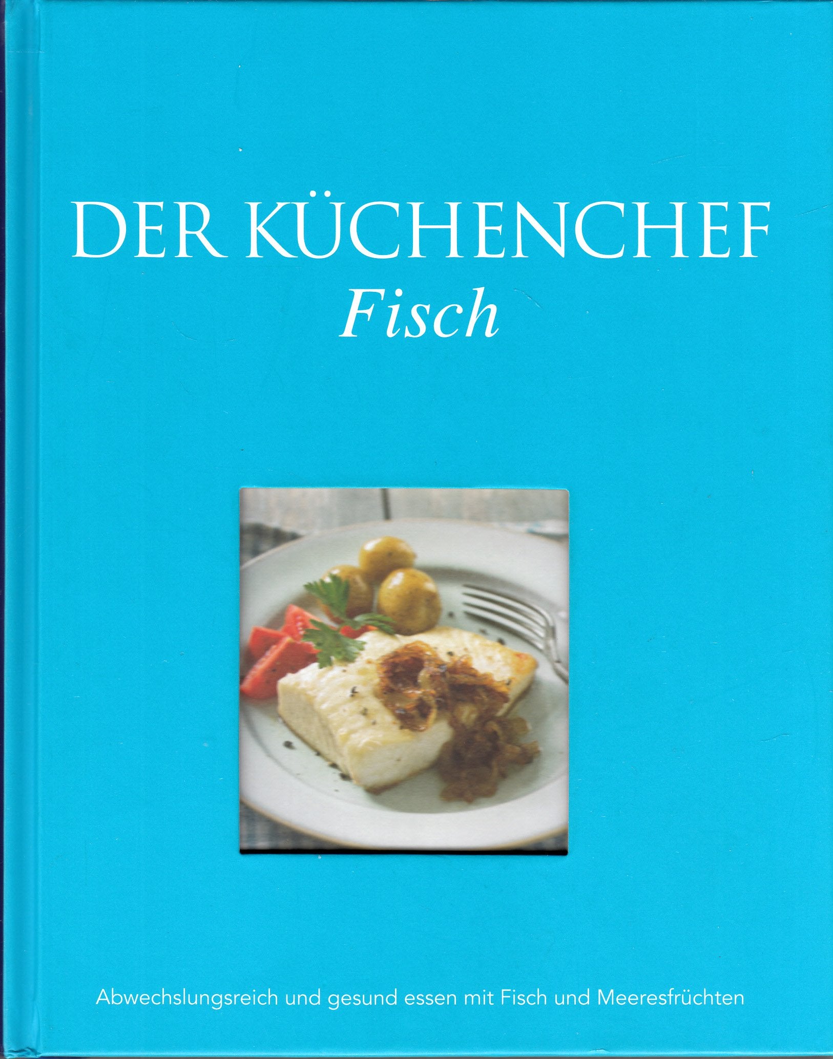 DER KÜCHENCHEF - Fisch Cooking & Enjoying Books