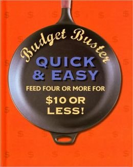 Budget Buster Quick and Easy: Feed Four or More for $10 or Less! Books