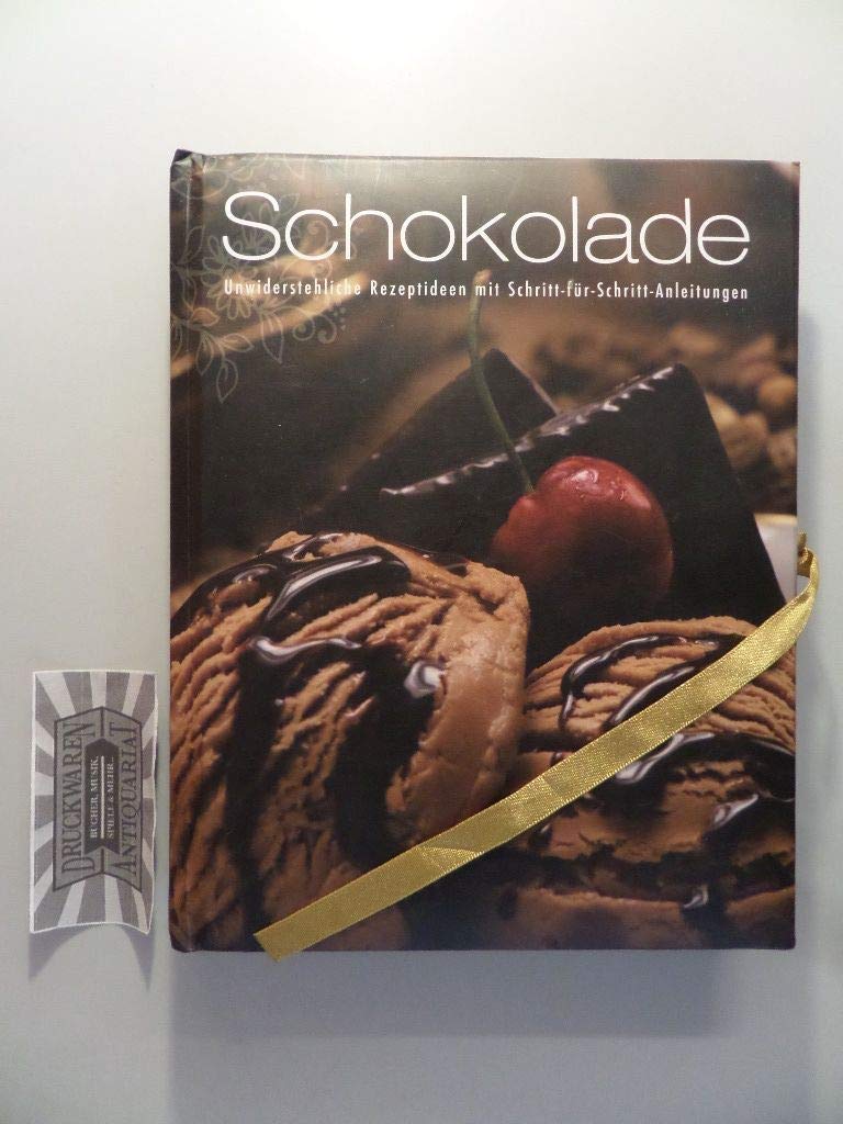 Schokolade: Unwiderstehliche Rezeptideen mit Schritt-für-Schritt-Anleitung Books