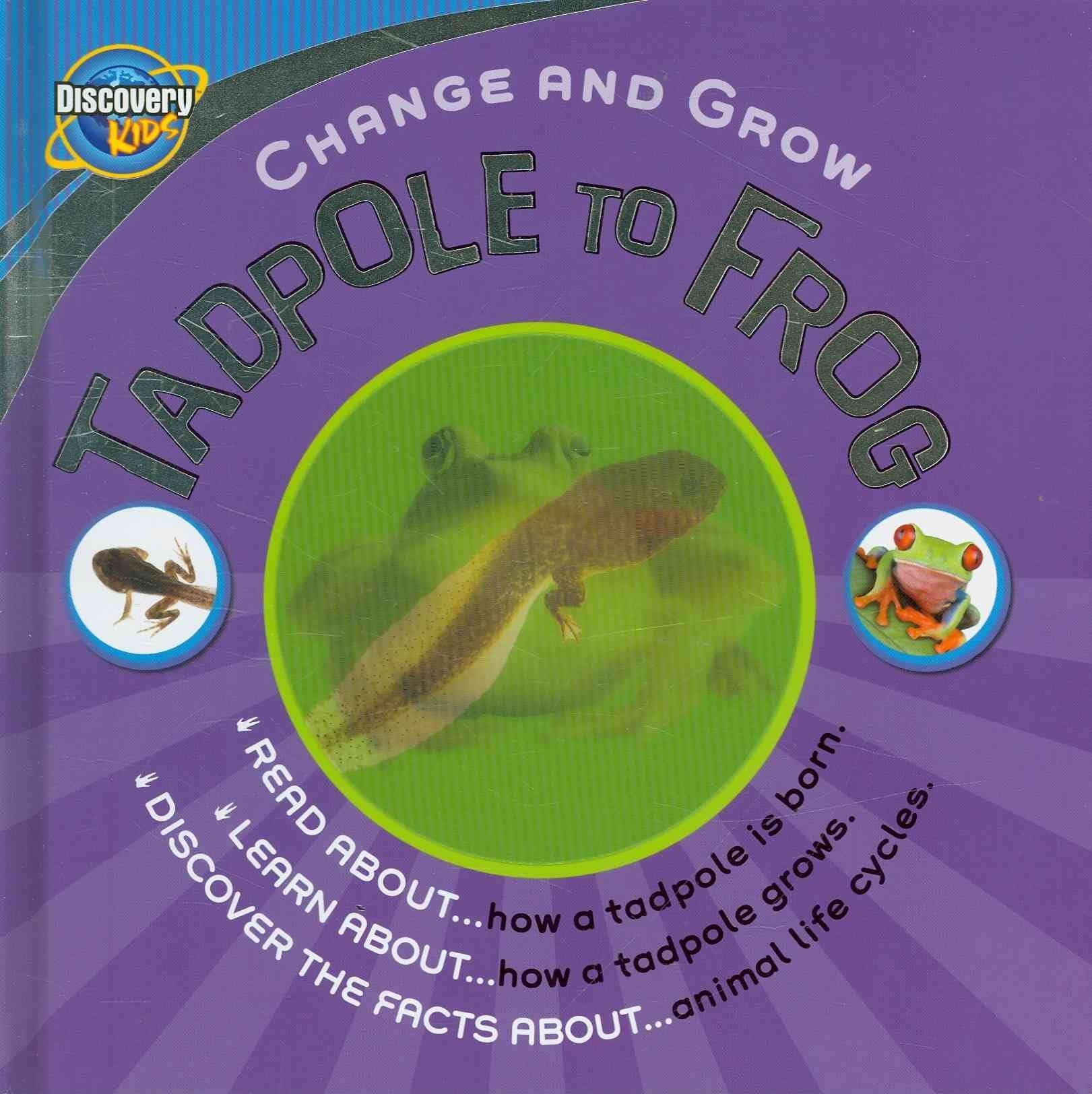 Tadpole to Frog (Change and Grow) Non-fiction