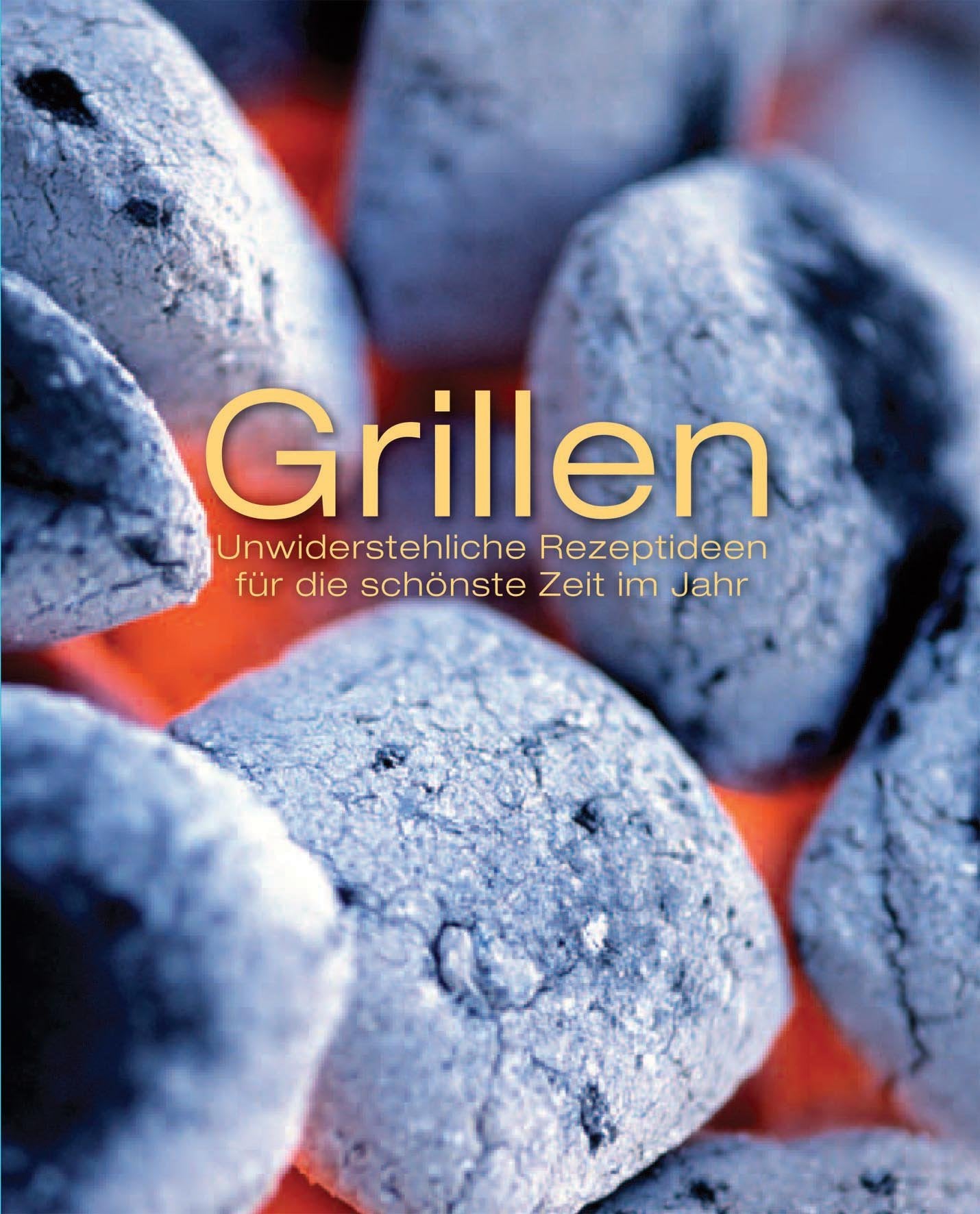 Grillen: Unwiderstehliche Rezeptideen mit Schritt-für-Schritt-Anleitungen Books