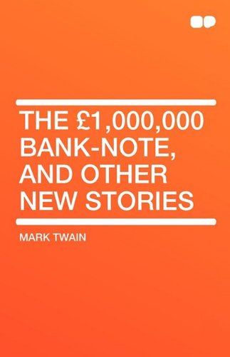 The 1,000,000 Bank-Note, and Other New Stories Classics