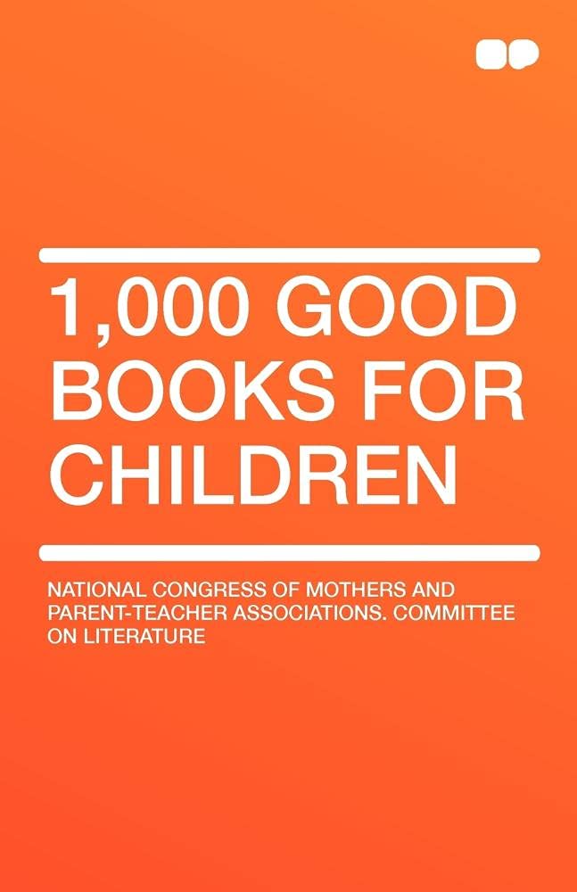 1,000 Good Books for Children Learning & Reference