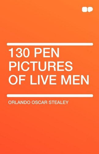 130 Pen Pictures of Live Men Classics