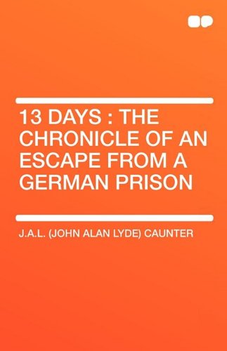 13 Days: The Chronicle of an Escape from a German Prison Classics