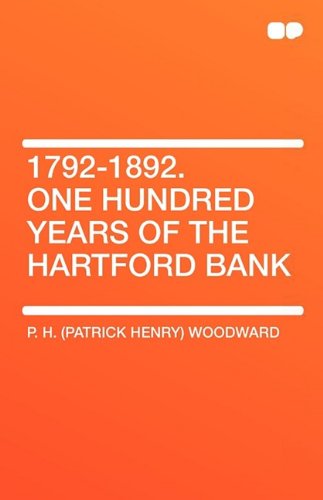 1792-1892. One Hundred Years of the Hartford Bank Business & Technology
