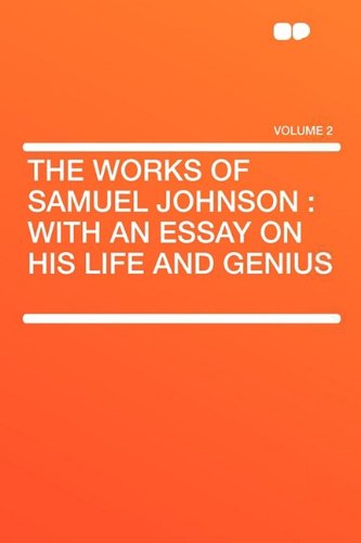 The Works of Samuel Johnson: With an Essay on His Life and Genius Historical Fiction