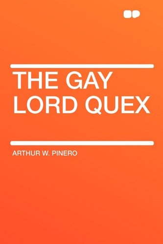 The Gay Lord Quex Classics