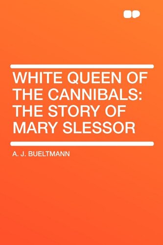 White Queen of the Cannibals: the Story of Mary Slessor Contemporary literature