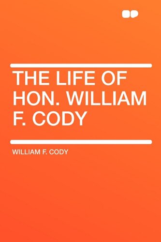 The Life of Hon. William F. Cody Contemporary literature