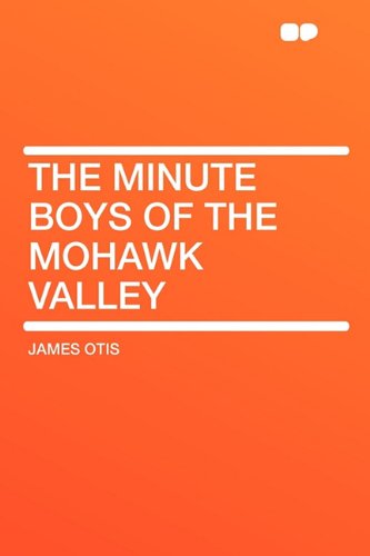 The Minute Boys of the Mohawk Valley Contemporary literature