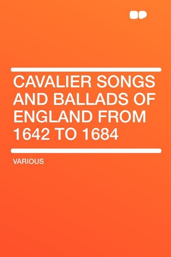 Cavalier Songs and Ballads of England from 1642 to 1684 Contemporary literature