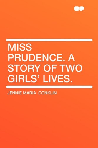 Miss Prudence. A Story of Two Girls' Lives. Contemporary literature