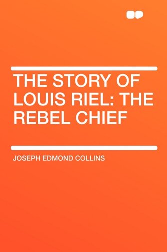 The Story of Louis Riel: the Rebel Chief Contemporary literature