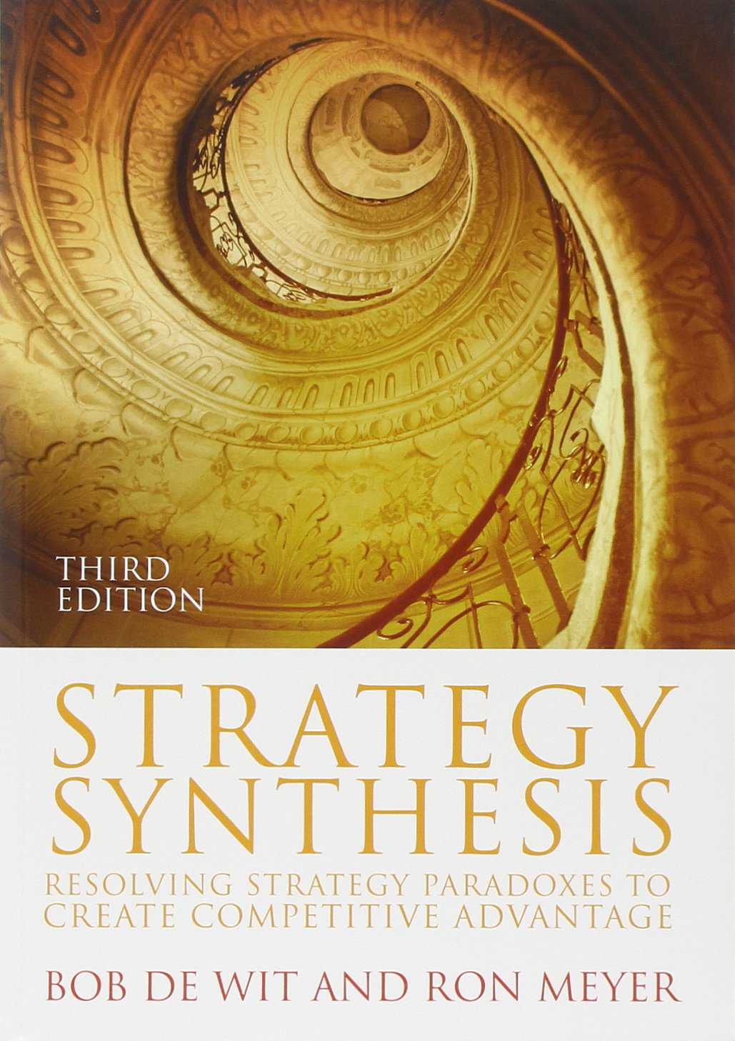 Strategy Synthesis: Resolving Strategy Paradoxes to Create Competitive Advantage, Text and Readings Business, Finance & Career Books