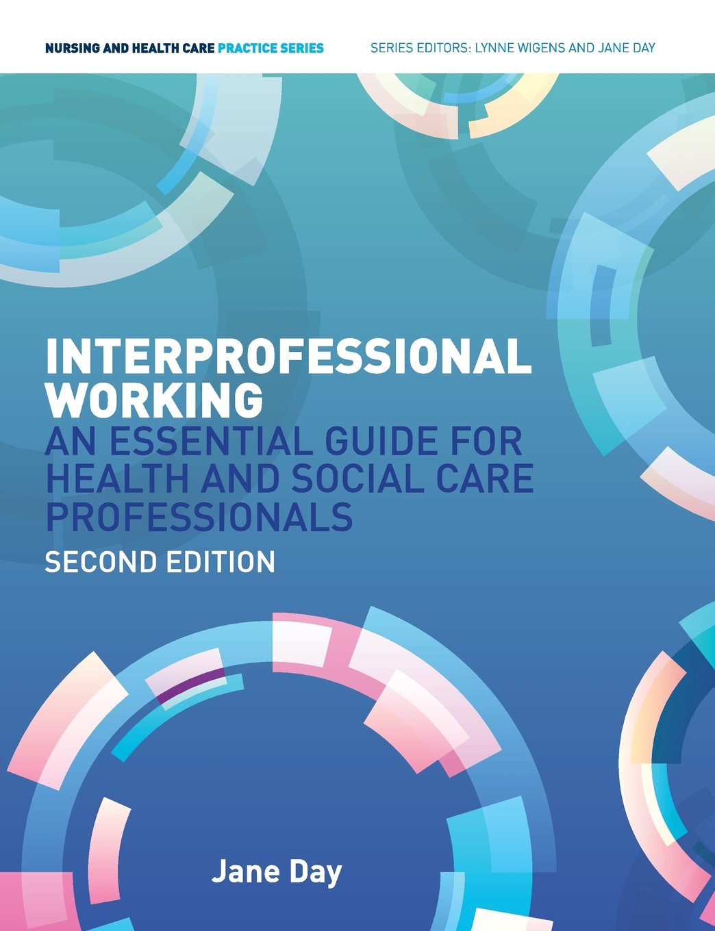 Interprofessional Working:: An Essential Guide for Health and Social Care Professionals (Nursing and Health Care Practice) Medicine