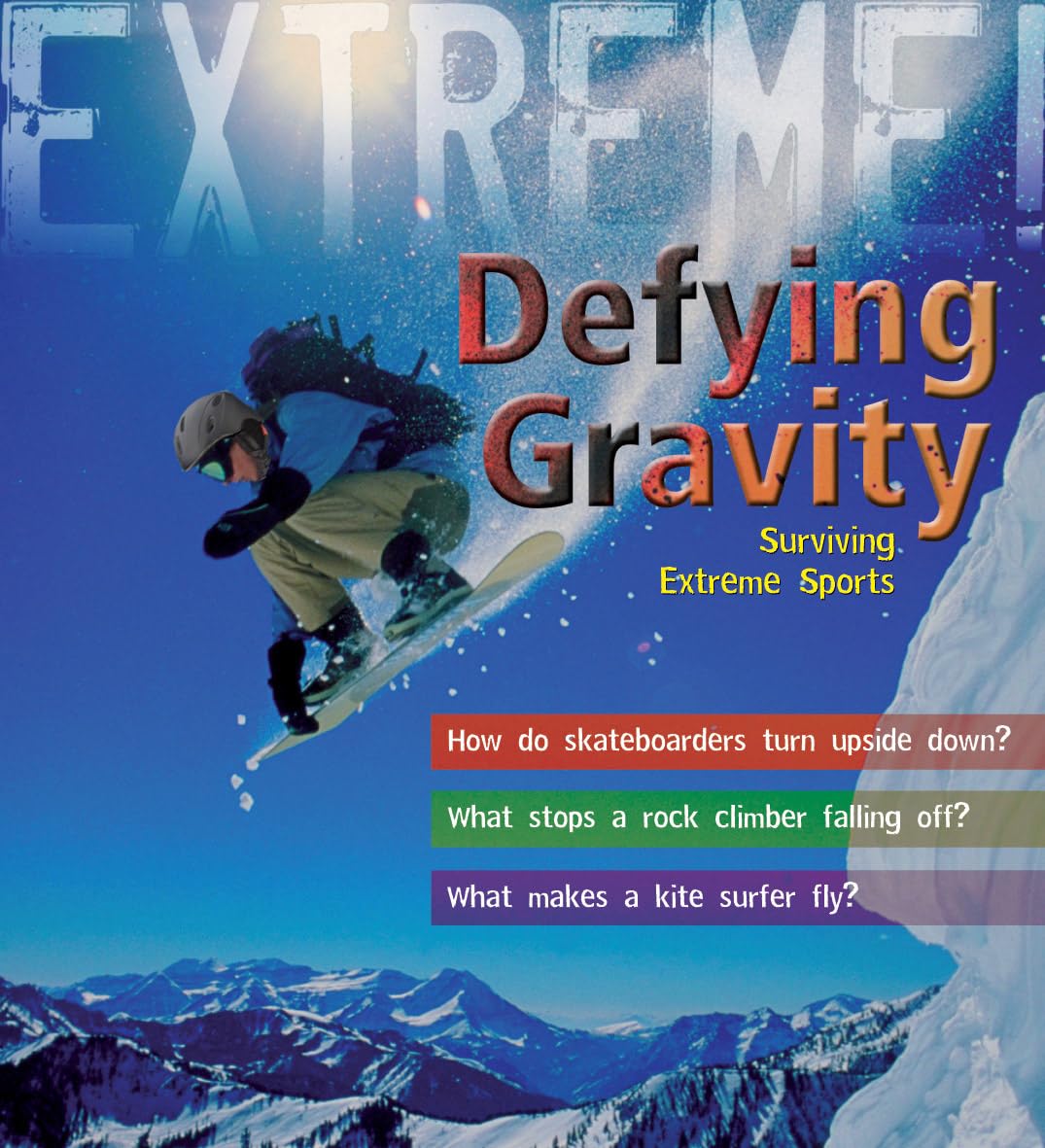 Extreme Science: Defying Gravity: Surviving Extreme Sports Non-fiction
