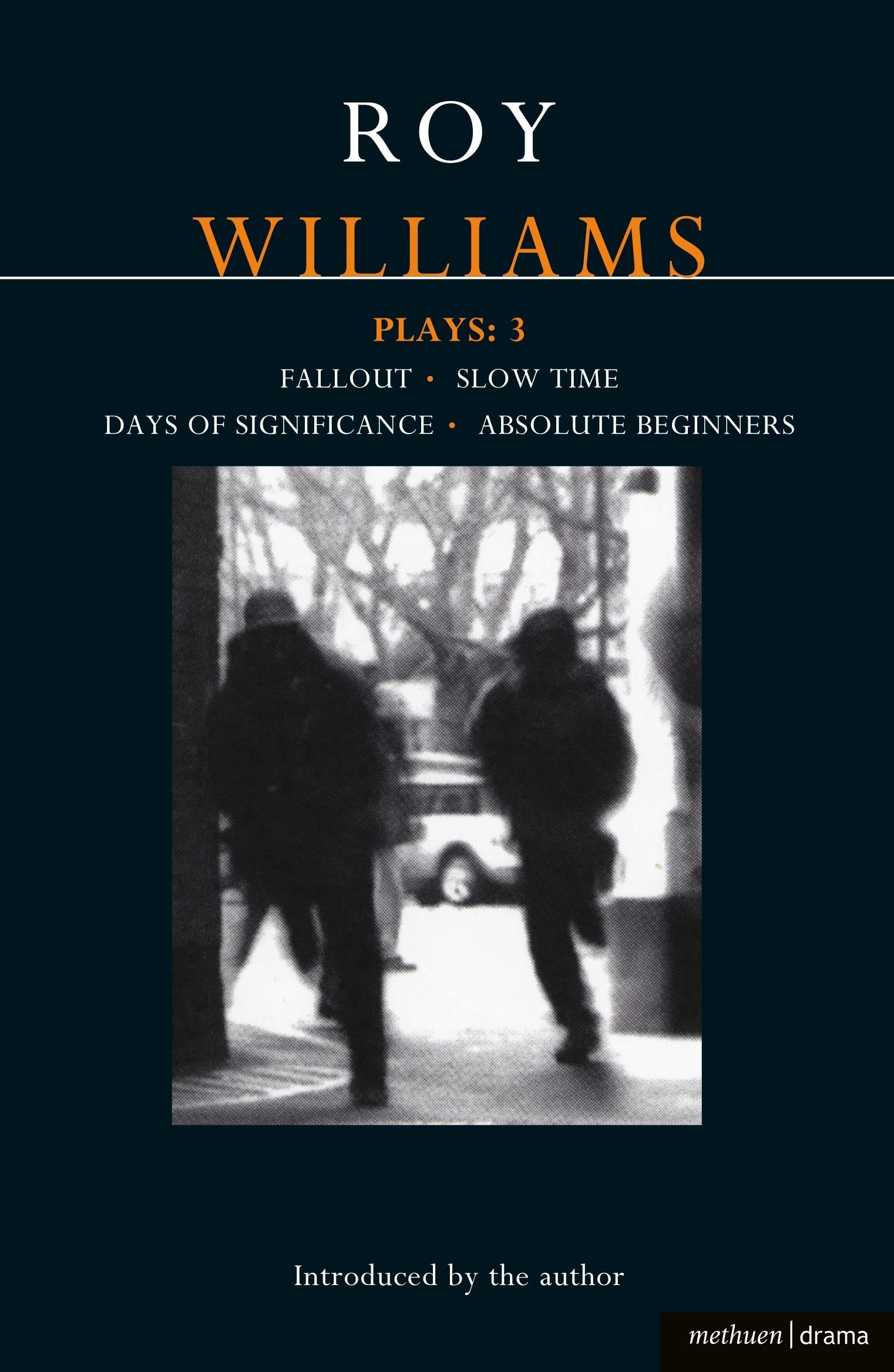 Williams Plays: 3: Fallout; Slow Time; Days Of Significance; Absolute Beginners (Contemporary Dramatists) Drama
