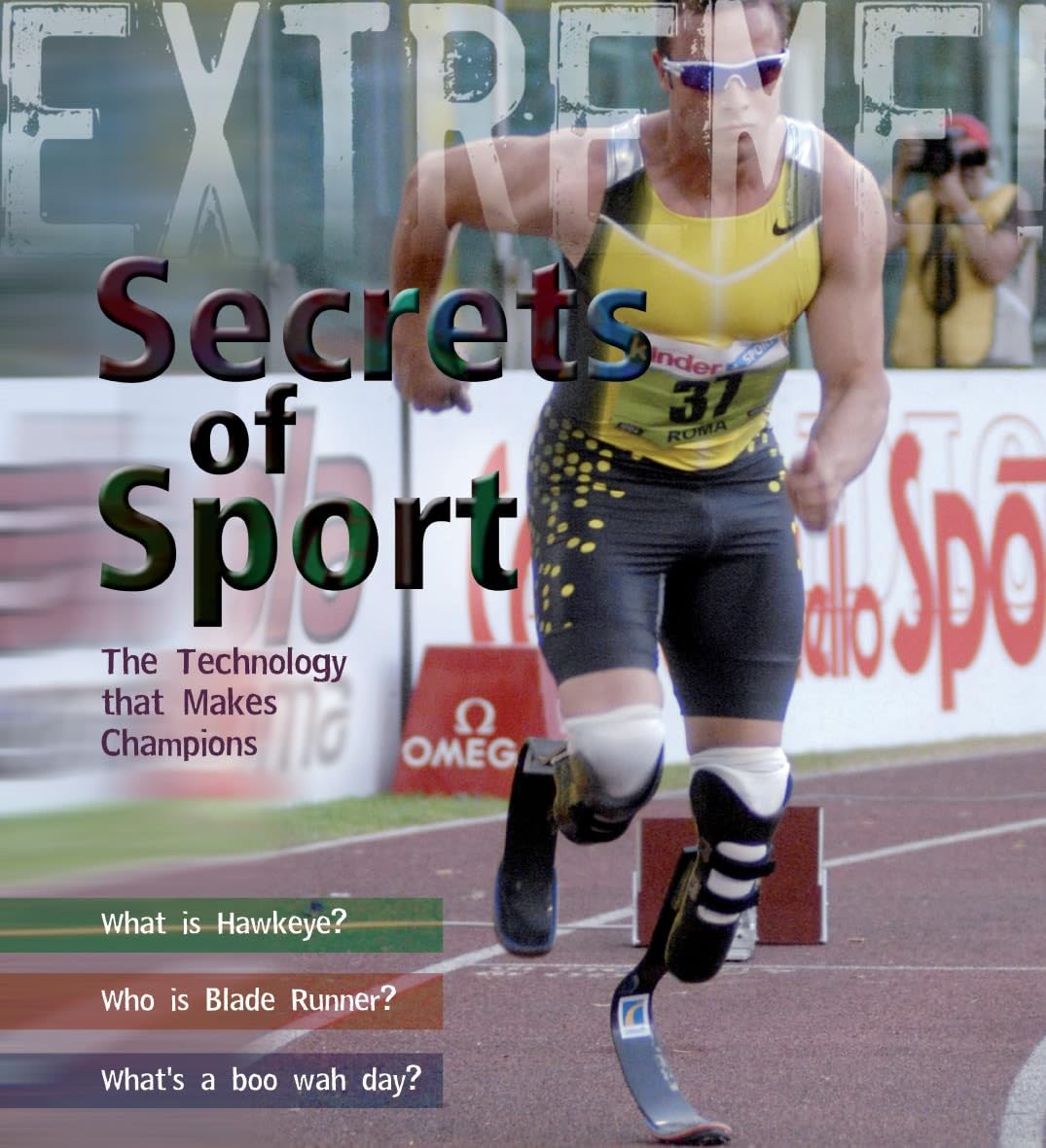 Extreme Science: Secrets of Sport: The Technology that makes Champions book