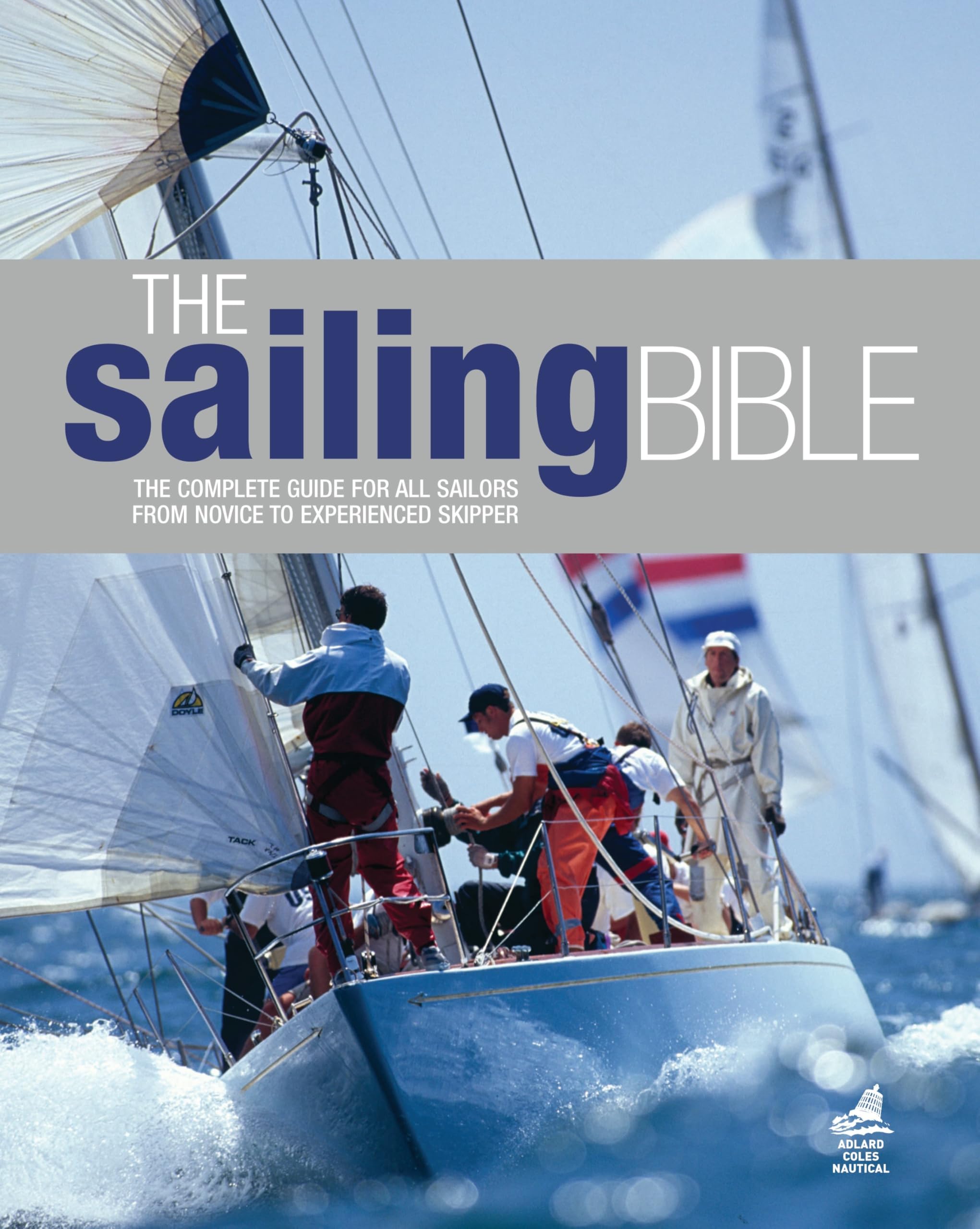 Sailing Bible: The Complete Guide for All Sailors from Novice to Experienced Skipper Leisure & Fun