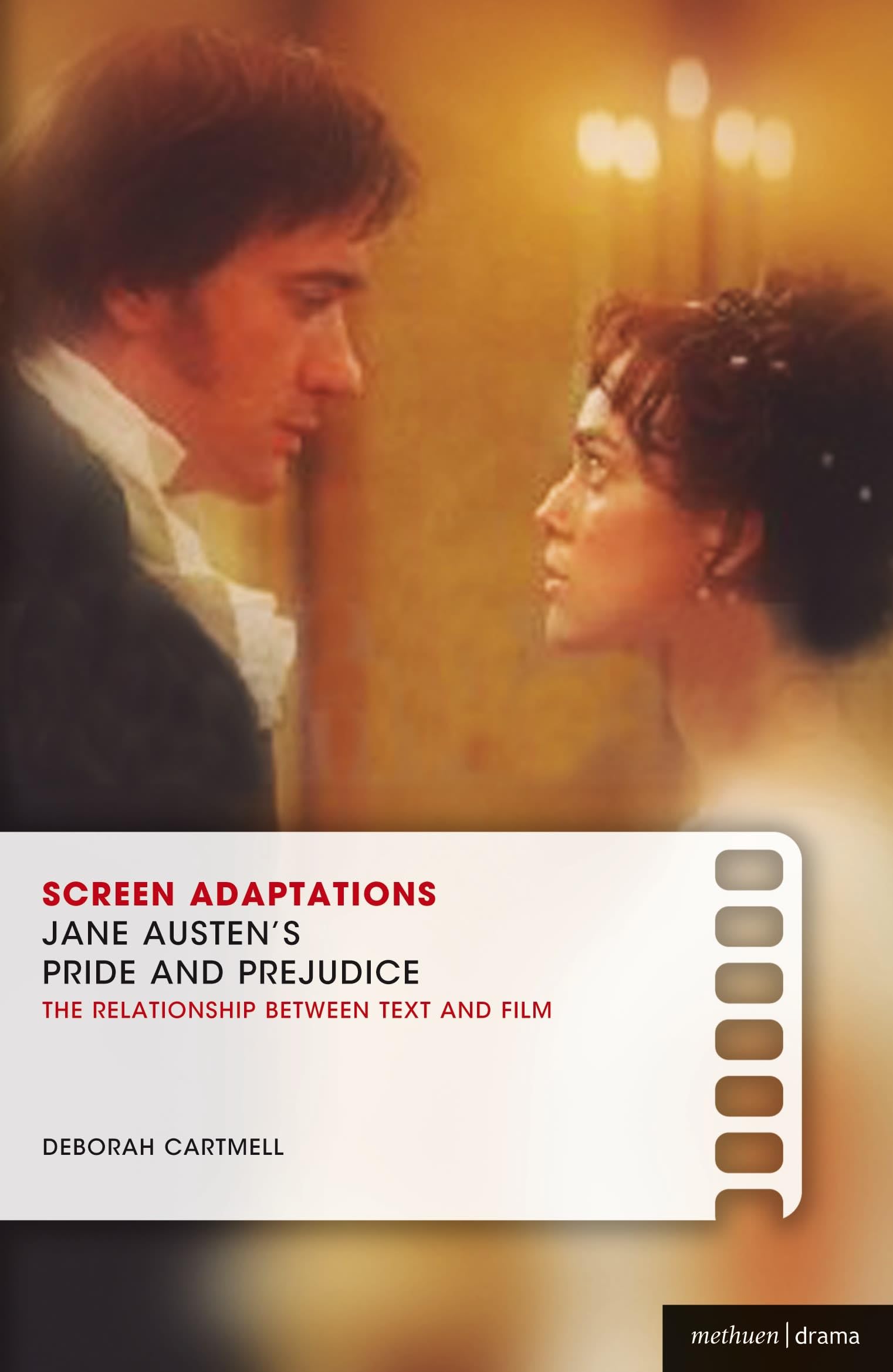 Screen Adaptations: Jane Austen's Pride and Prejudice: The Relationship Between Text and Film Contemporary literature