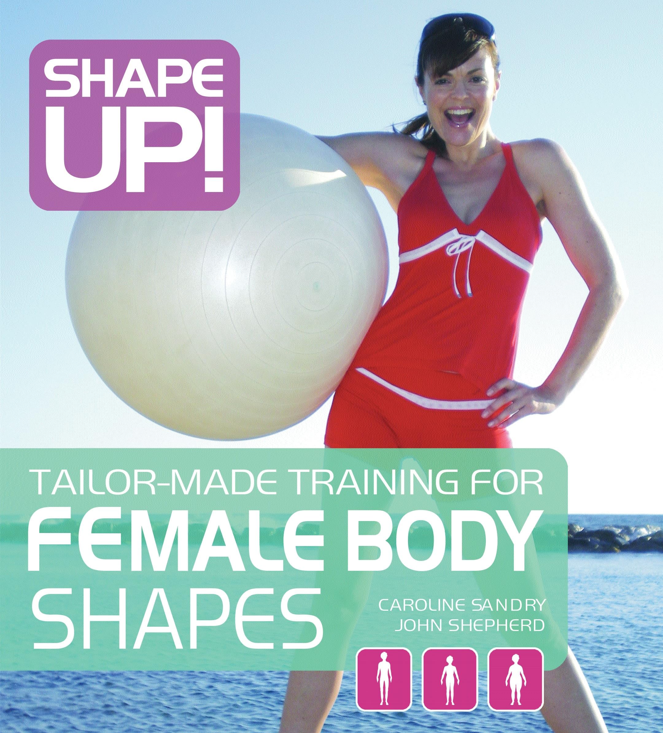 Shape Up!: Tailor-made Training for Female Body Shapes book