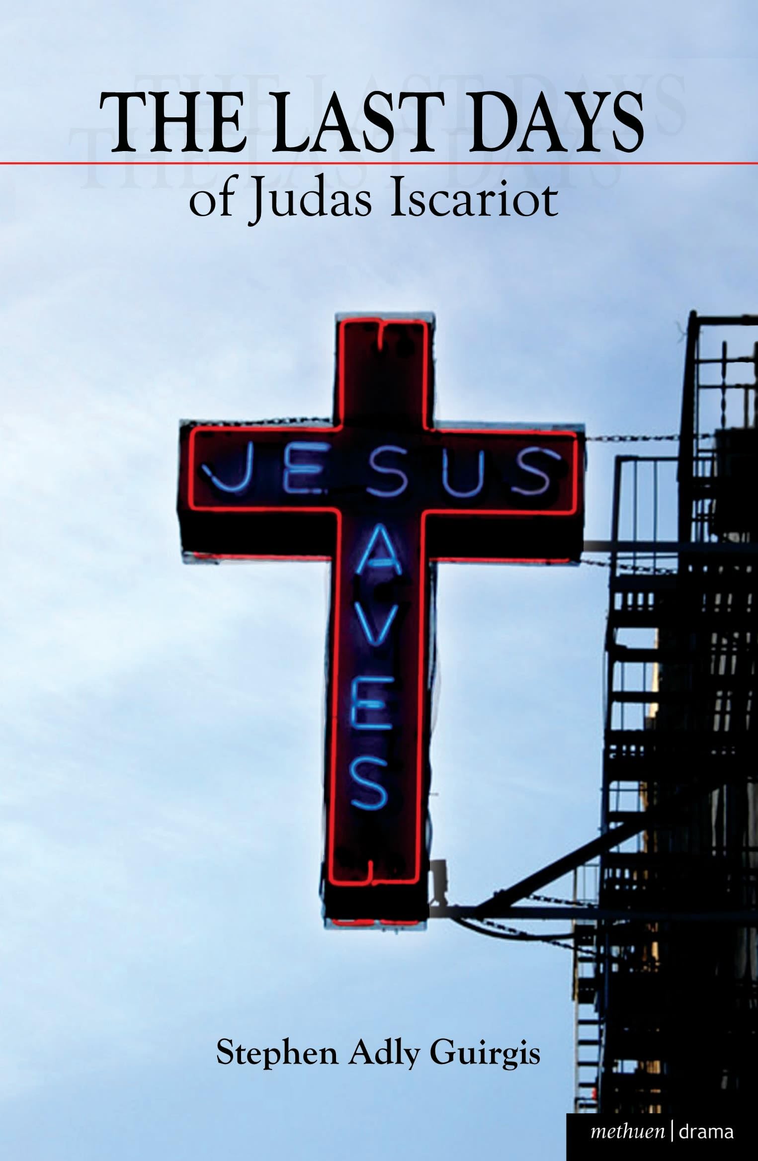 The Last Days of Judas Iscariot Drama