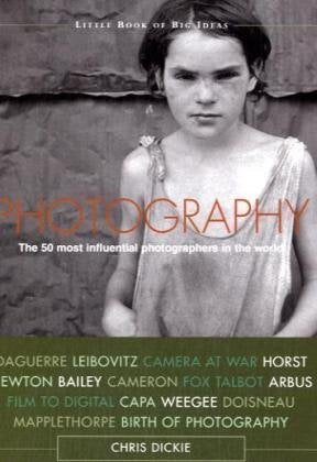 Little Book of Big Ideas: Photography: The 50 most influential photographers in the world Travel Books