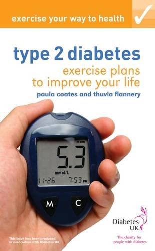 Exercise your way to health: Type 2 Diabetes: Exercise plans to improve your life Health, Nutrition & Fitness