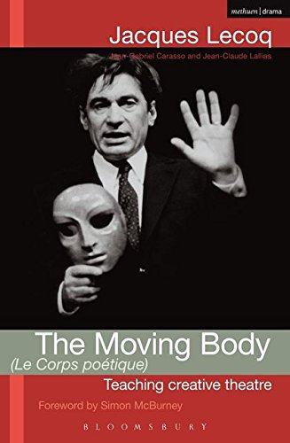 The Moving Body (le Corps Poetique): Teaching Creative Theatre (Performance Books) Social Sciences