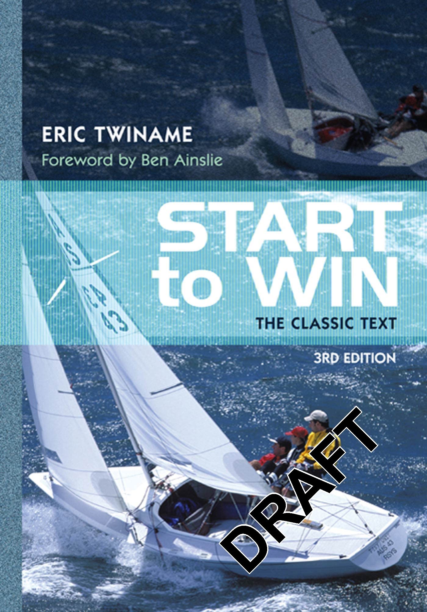 Start to Win: The Classic Text: The Classic Text. Forew. by Ben Ainsilie. Updated Rules by Bryan Willis Leisure & Fun