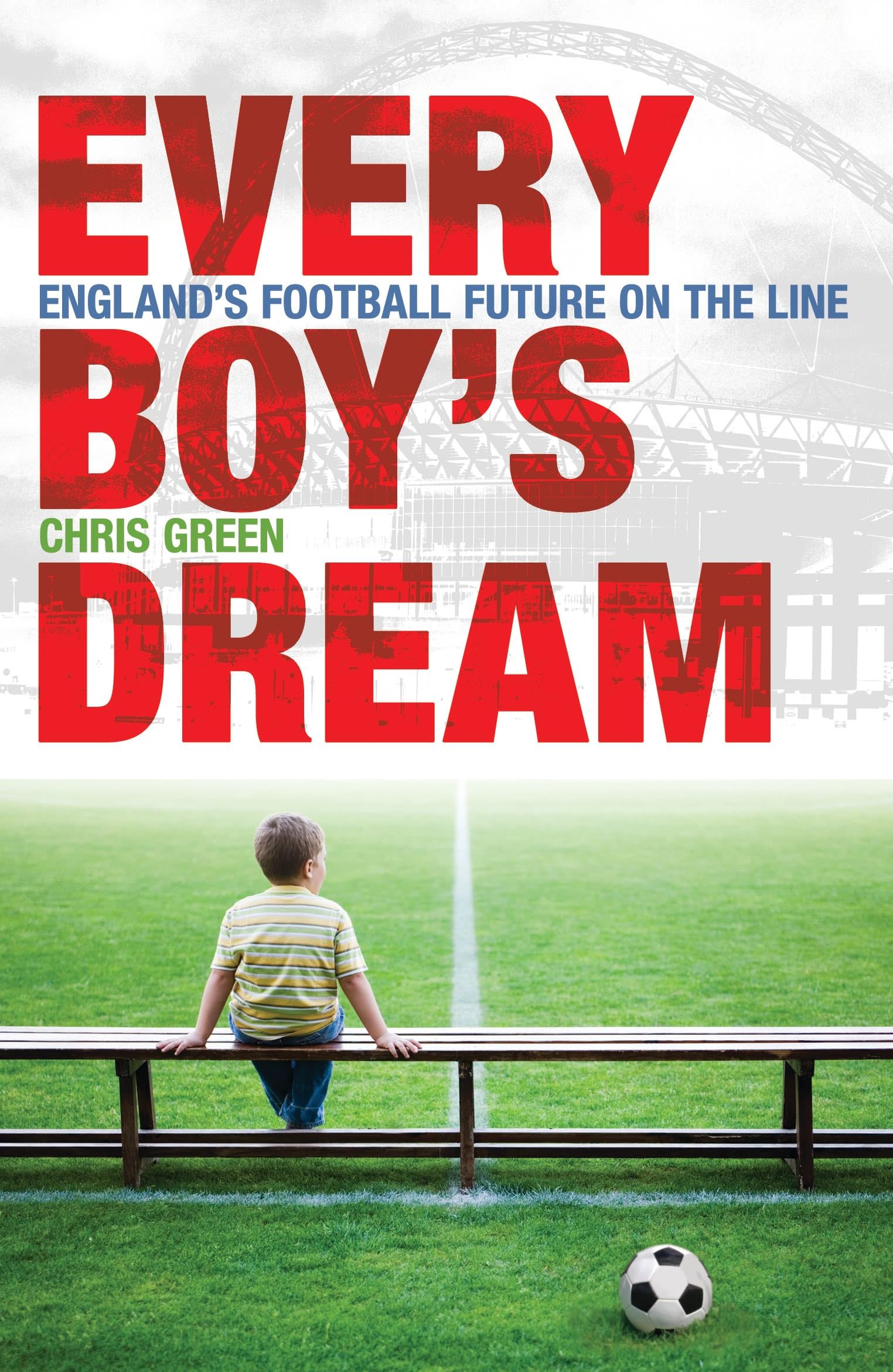 Every Boy's Dream: England's Football Future on the Line Leisure & Fun