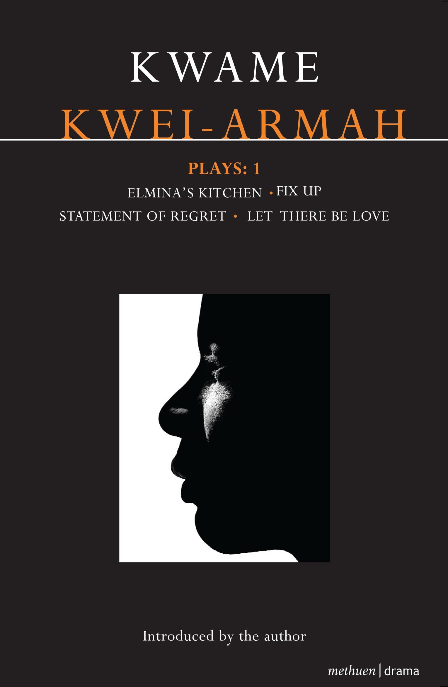 Kwei-Armah Plays: 1: Elmina's Kitchen; Fix Up; Statement Of Regret; Let There Be Love (Contemporary Dramatists) Drama