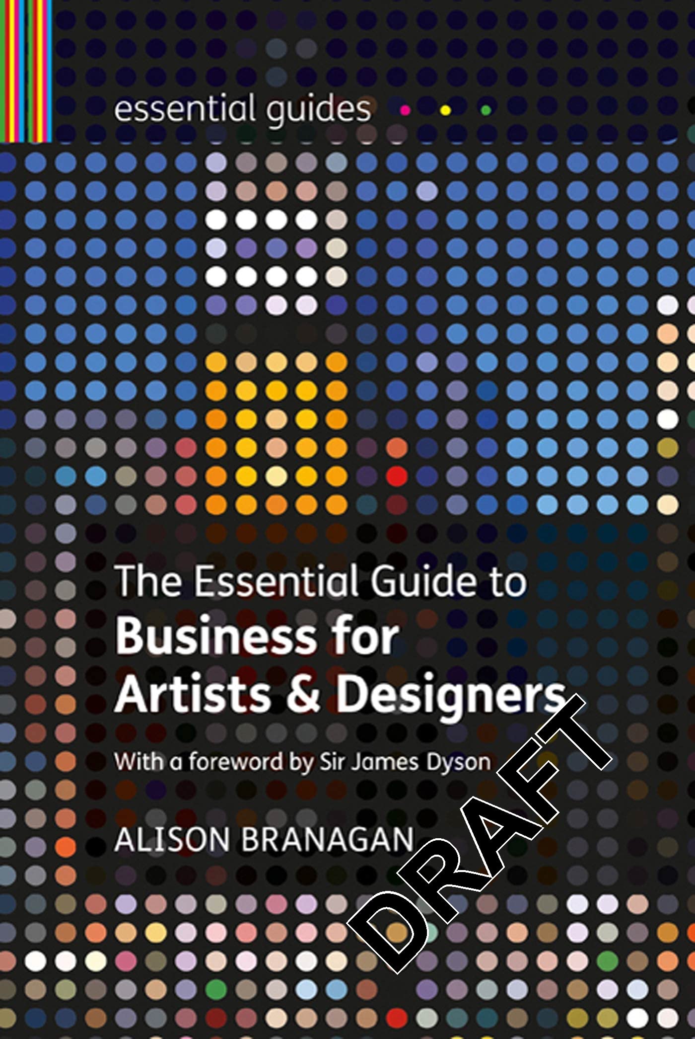 The Essential Guide to Business for Artists and Designers (Essential Guides) Business, Finance & Career