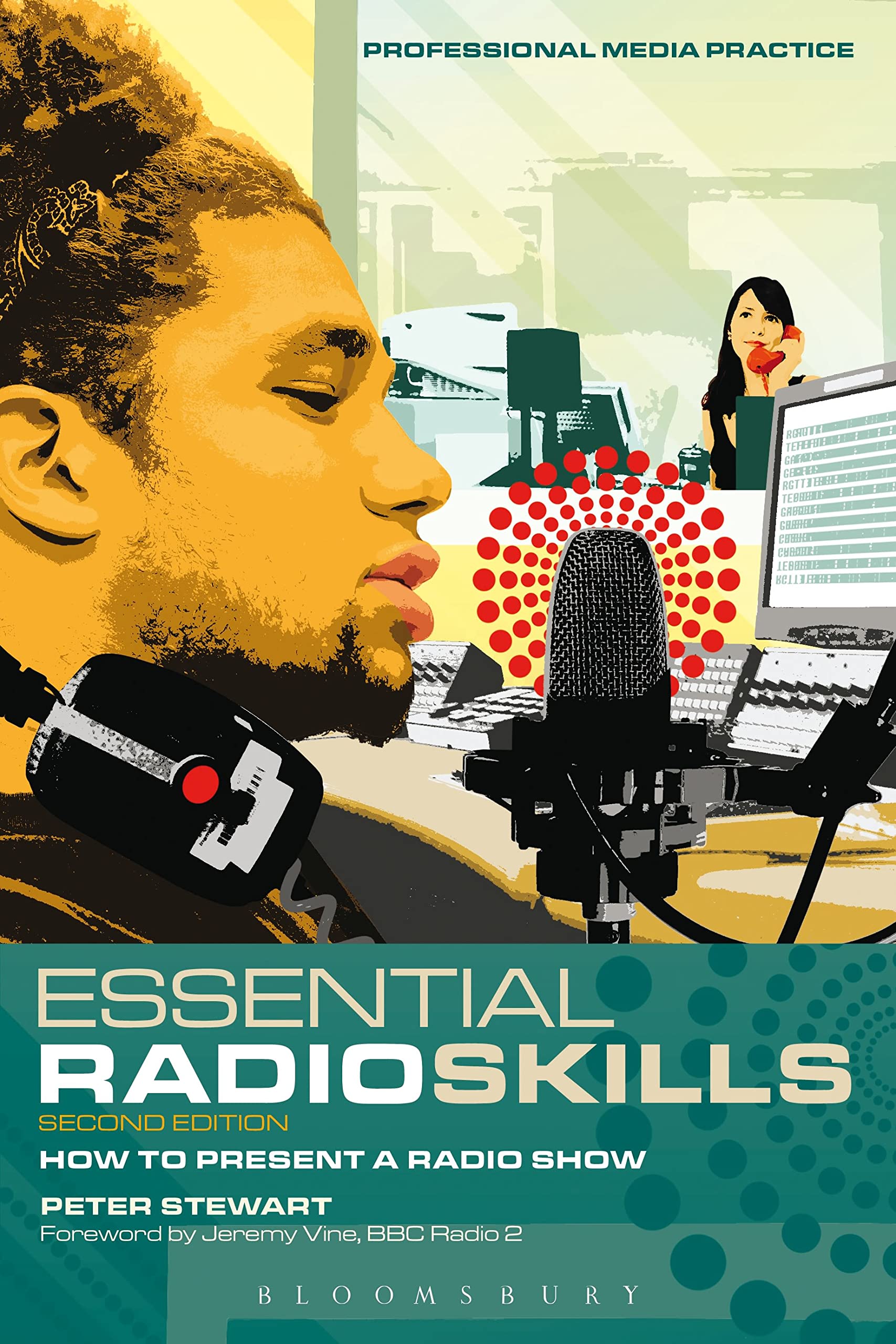 Essential Radio Skills: How to present a radio show (Professional Media Practice) Film, Art & Culture