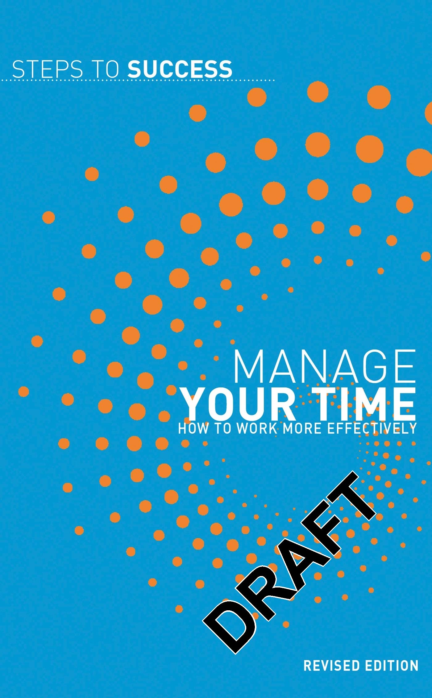 Manage Your Time: How to Work More Effectively book