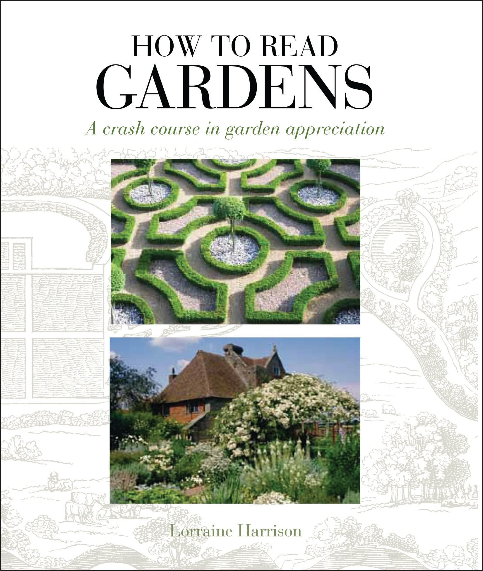 How to Read Gardens: A Crash Course in Garden Appreciation Garden & Plants