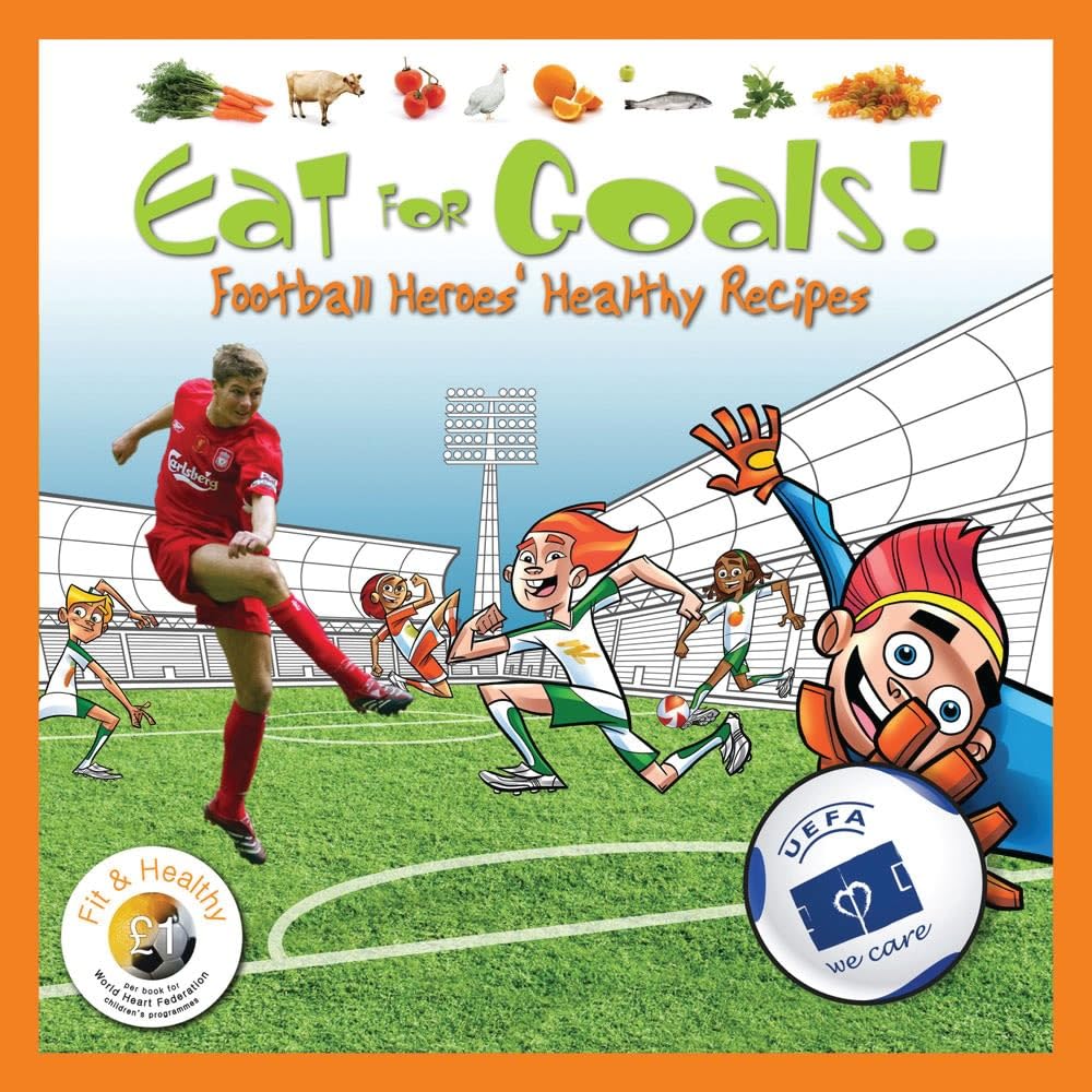 Eat for Goals!: Football Heroes' Healthy Recipes Leisure & Fun