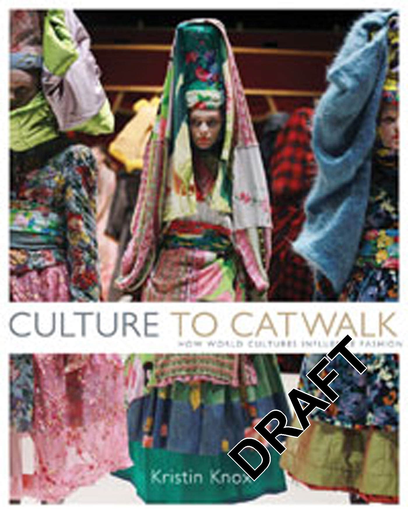 Culture to Catwalk: How World Cultures Influence Fashion book