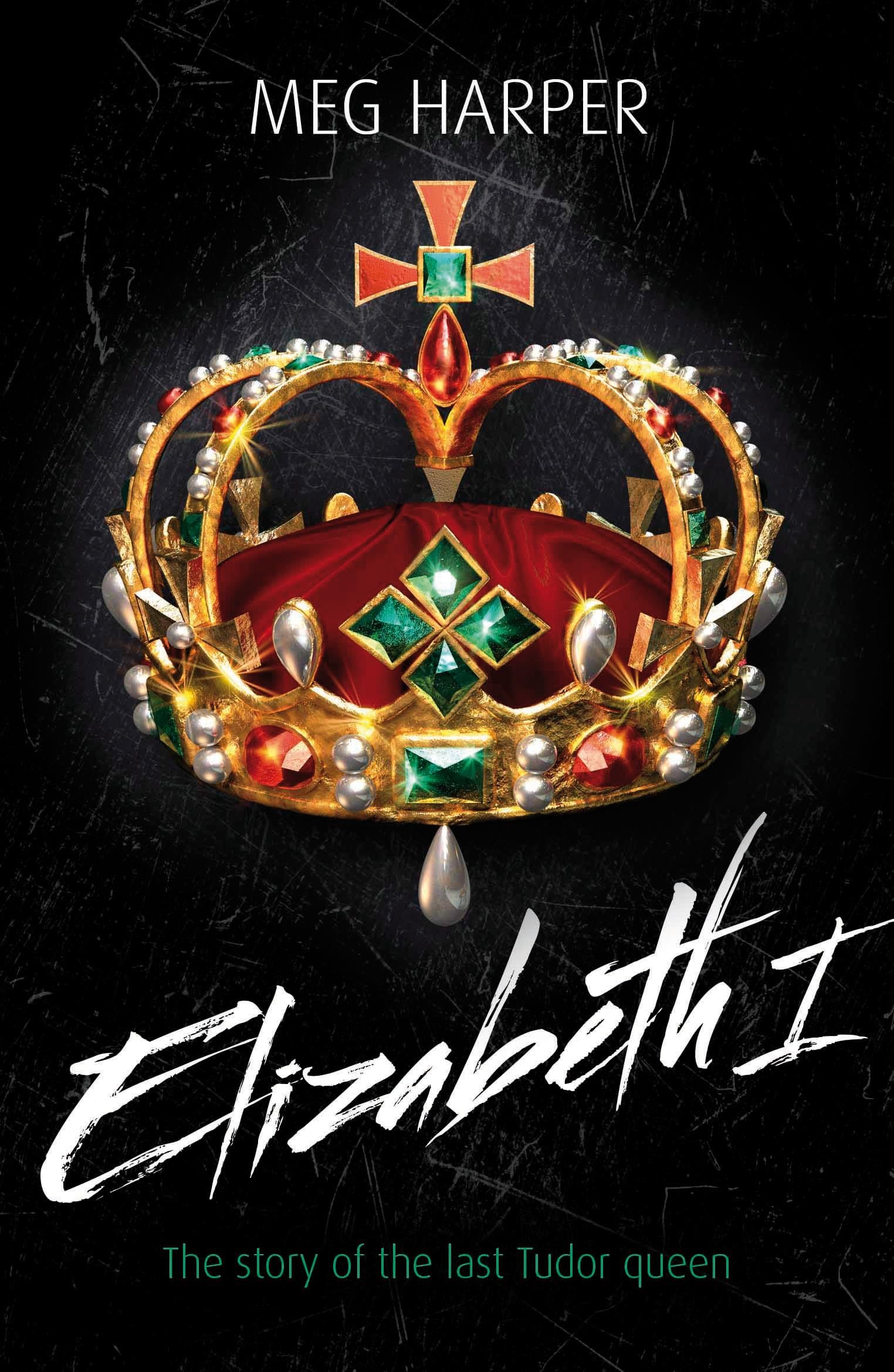 Elizabeth I: The story of the last Tudor queen (Lives in Action) Politics & History