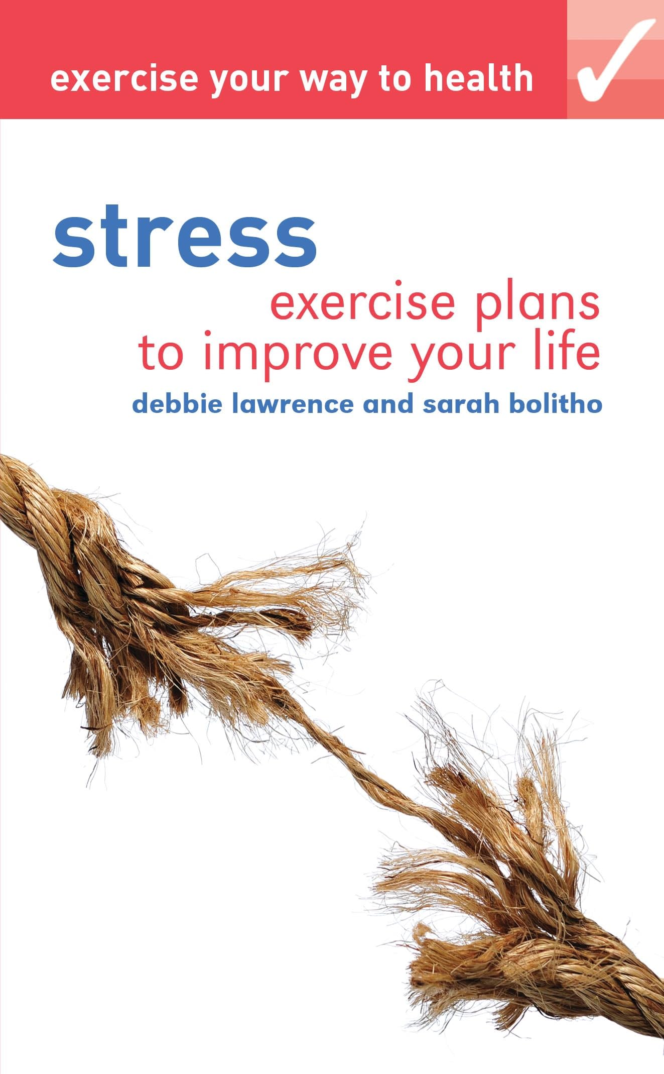 Exercise your way to health: Stress: Exercise plans to improve your life Health, Nutrition & Fitness