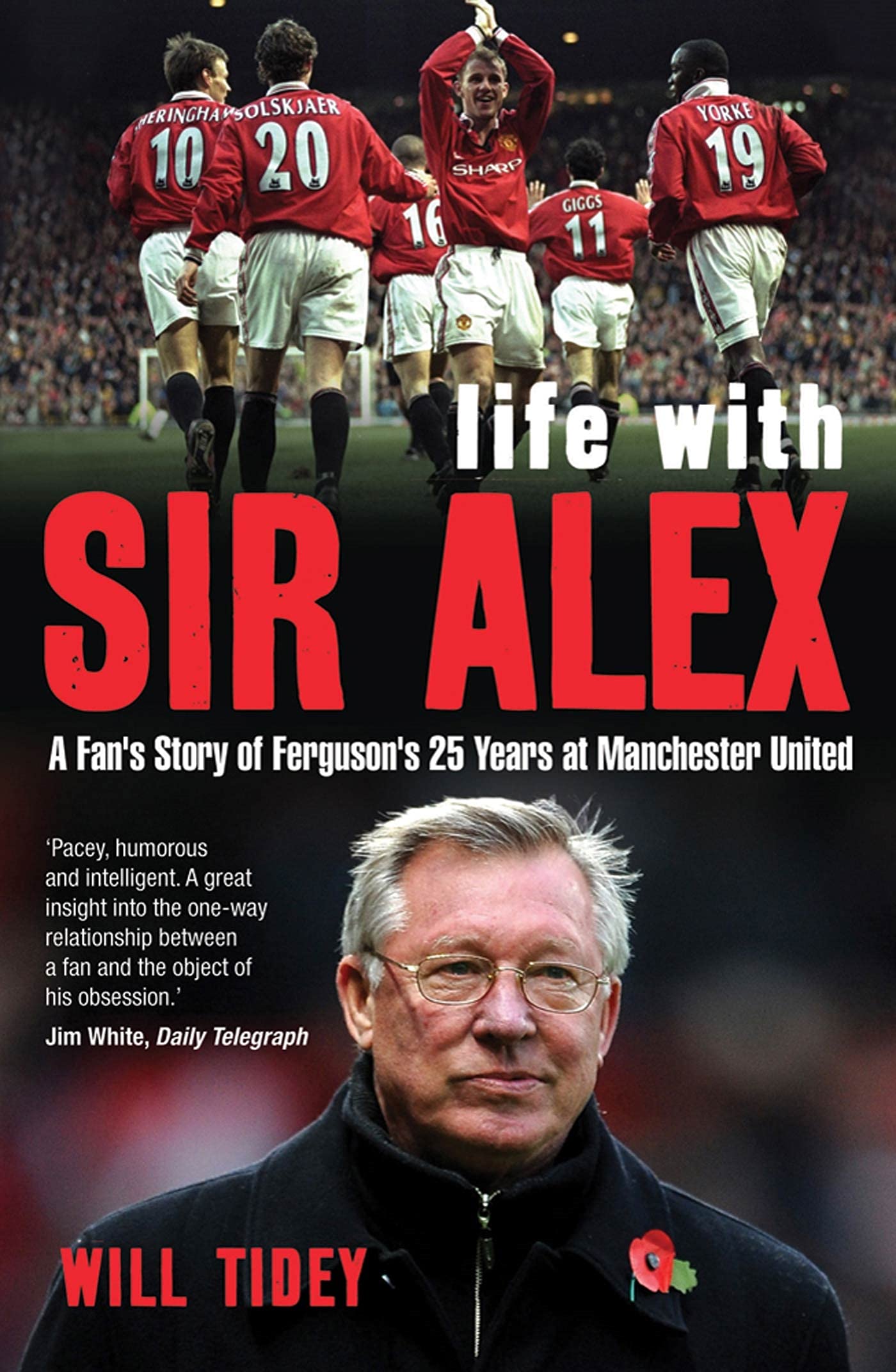 Life with Sir Alex: A Fan's Story of Ferguson's 25 Years at Manchester United Art & Literature