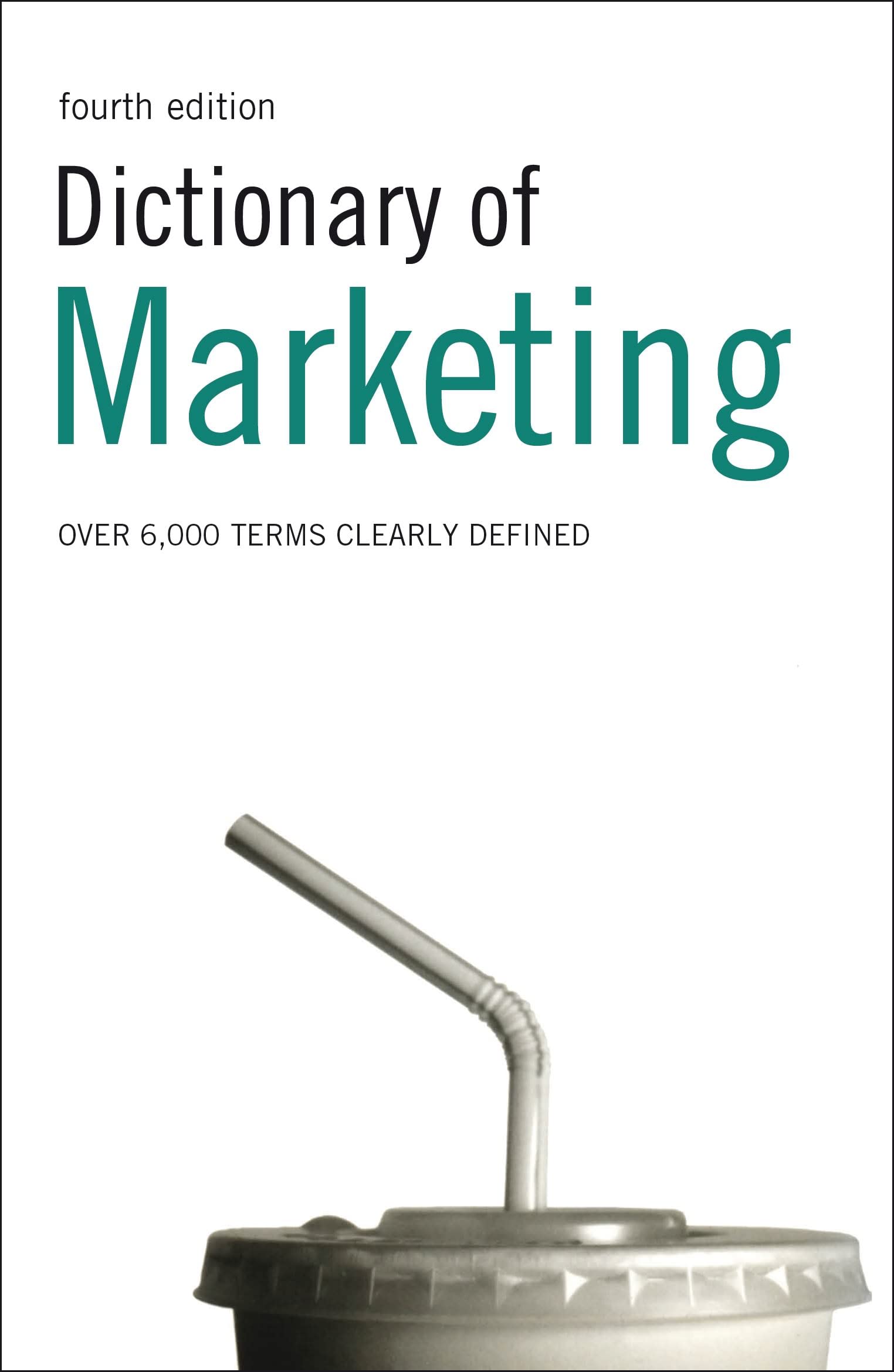 Dictionary of Marketing: Over 6,000 Terms Clearly Defined. A. Ivanovic, Peter Collin book