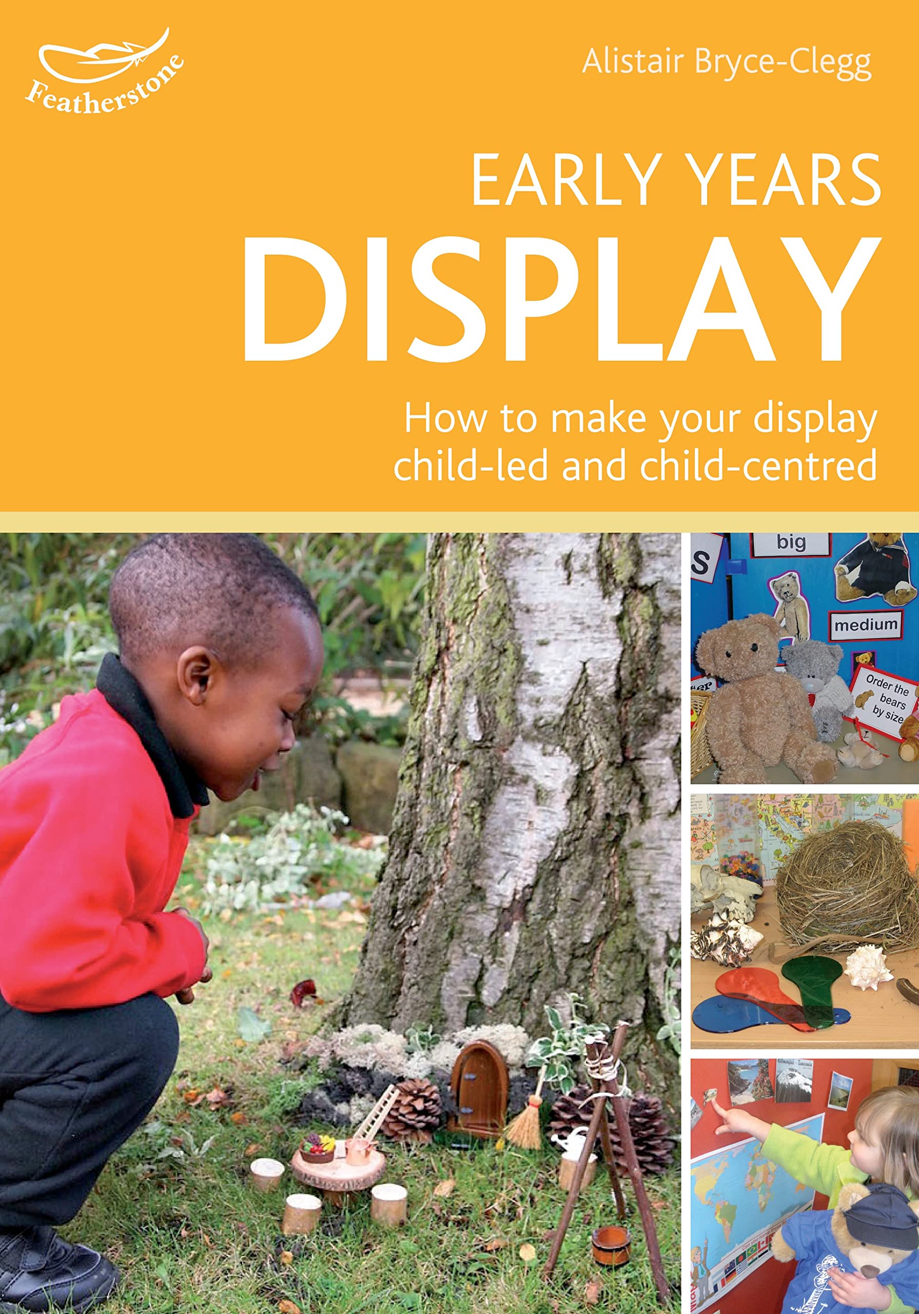 Early Years Display: Hundreds of ideas for displays which actively involve children Business, Finance & Career